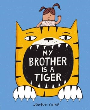 MY BROTHER IS A TIGER | 9781838915391 | JOAQUIN CAMP