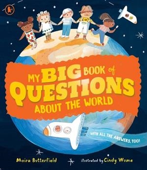 MY BIG BOOK OF QUESTIONS ABOUT THE WORLD | 9781529515091 | MOIRA BUTTERFIELD