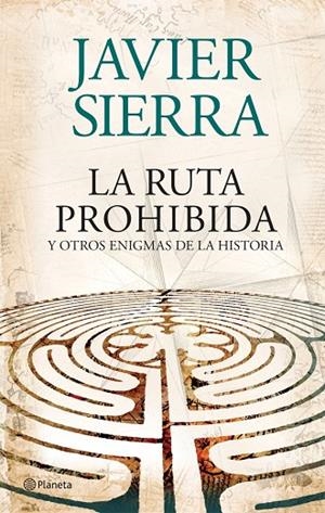 LA RUTA PROHIBIDA Y OTROS ENIGMAS DE LA HISTORIA | 9788408073956 | Sierra, Javier