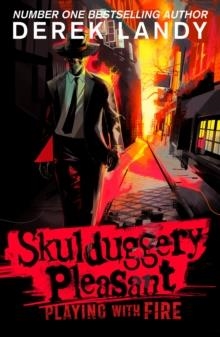 SKULDUGGERY PLEASANT 02: PLAYING WITH FIRE NE | 9780008667375 | DEREK LANDY
