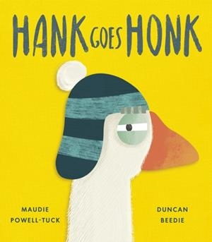 HANK GOES HONK (HB) | 9781801046527 | MAUDIE POWELL-TUCK
