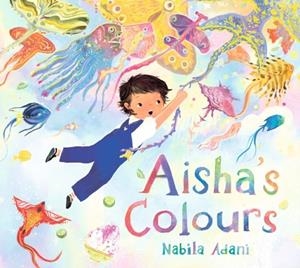 AISHA'S COLOURS (HB) | 9781529509281 | NABILA ADANI
