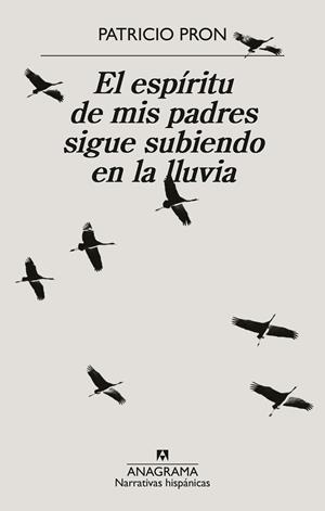 EL ESPÍRITU DE MIS PADRES SIGUE SUBIENDO EN LA LLUVIA | 9788433926371 | PRON, PATRICIO