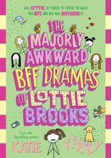 THE MAJORLY AWKWARD BFF DRAMAS OF LOTTIE BROOKS 06 (HB) | 9780241647257 | KATIE KIRBY