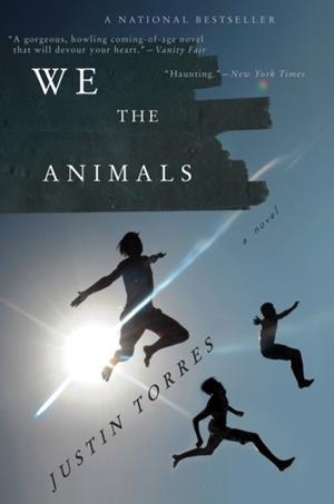 WE THE ANIMALS | 9780547844190 | JUSTIN TORRES