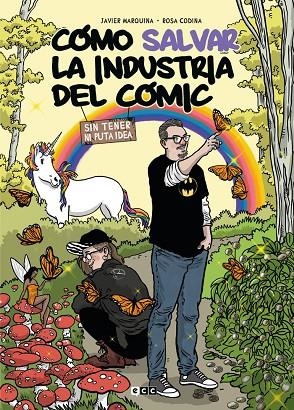 COMO SALVAR LA INDUSTRIA DEL COMIC SIN T | 9788419678485 | MARQUINA, JAVIER; CODINA, ROSA