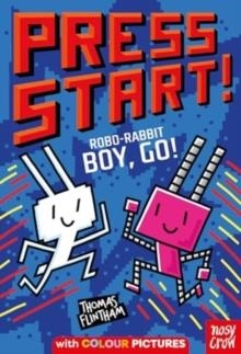 PRESS START! 07  ROBO-RABBIT BOY GO! | 9781805134008 | THOMAS FLINTHAM