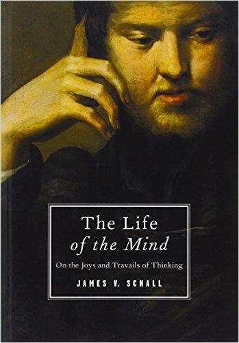 THE LIFE OF THE MIND | 9781933859613 | JAMES V SCHALL