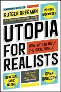 UTOPIA FOR REALISTS: HOW WE CAN BUILD THE IDEAL WORLD | 9780316471916 | RUTGER BREGMAN