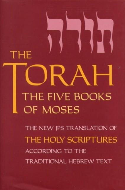 THE TORAH : THE FIVE BOOKS OF MOSES, THE NEW TRANSLATION OF THE HOLY SCRIPTURES ACCORDING TO THE TRADITIONAL HEBREW TEXT | 9780827600157 | INC. JEWISH PUBLICATION SOCIETY (ED)
