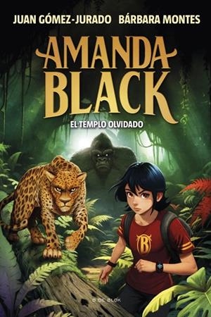 AMANDA BLACK 11 - EL TEMPLO OLVIDADO | 9788419910509 | BÁRBARA MONTES / JUAN GÓMEZ JURADO