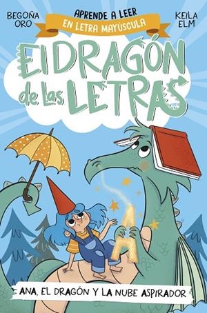 EL DRAGÓN DE LAS LETRAS 1 - ANA, EL DRAGÓN Y LA NUBE ASPIRADOR | 9788448863746 | BEGOÑA ORO