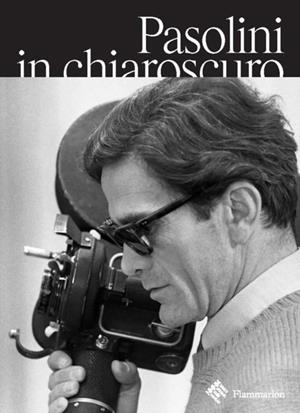 PASOLINI IN CHIAROSCURO | 9782080442130 | GUILLAUME DE SARDES , BARTOLOMEO PIETROMARCHI