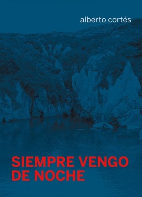 SIEMPRE VENGO DE NOCHE | 9788419323262 | CORTÉS, ALBERTO