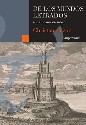 DE LOS MUNDOS LETRADOS A LOS LUGARES DE SABER | 9788412841947 | JACOB, CHRISTIAN