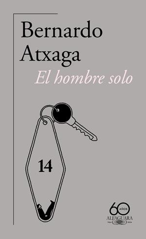 EL HOMBRE SOLO (60.º ANIVERSARIO DE ALFAGUARA) | 9788420478906 | ATXAGA, BERNARDO