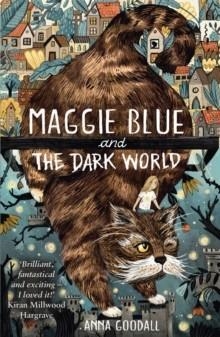 MAGGIE BLUE AND THE DARK WORLD (1) | 9781913101336 | ANNA GOODALL