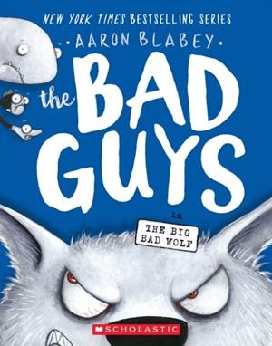 THE BAD GUYS 09: THE BIG BAD WOLF  | 9781338305814 | AARON BLABEY