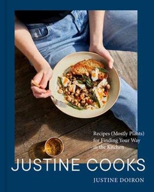 JUSTINE COOKS: A COOKBOOK | 9780593582305 | JUSTINE DOIRON