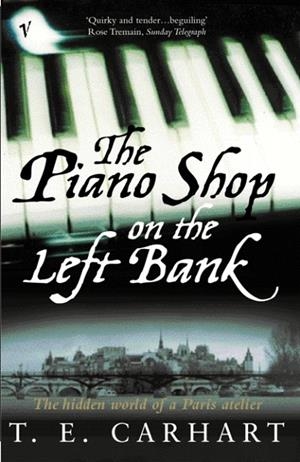 THE PIANO SHOP ON THE LEFT BANK | 9780099288237 | T. E. CARHART