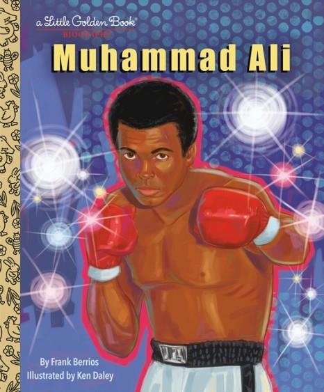 MUHAMMAD ALI: A LITTLE GOLDEN BOOK           | 9780593703892 | FRANK BERRIOS