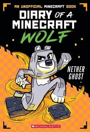 DIARY OF A MINECRAFT WOLF 03: NETHER GHOST  | 9780702333156 | WINSTON WOLF