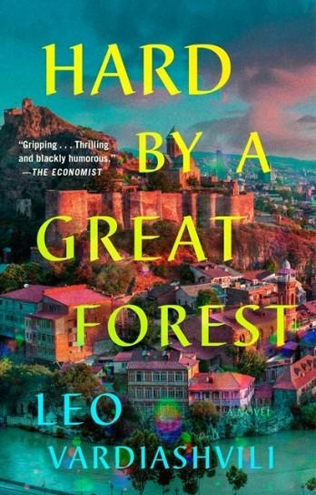 HARD BY A GREAT FOREST | 9780593545041 | LEO VARDIASHVILI