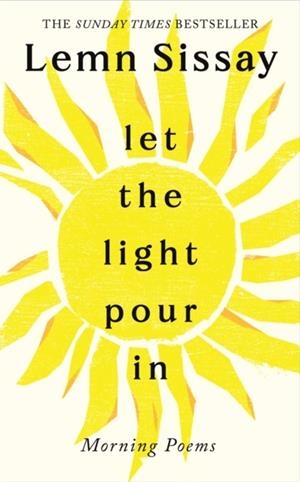LET THE LIGHT POUR IN | 9781837262670 | LEMN SISSAY