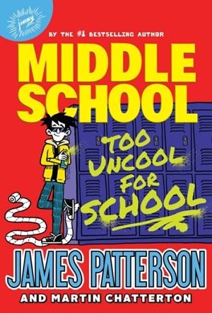 MIDDLE SCHOOL: TOO UNCOOL FOR SCHOOL | 9781529120271 | JAMES PATTERSON