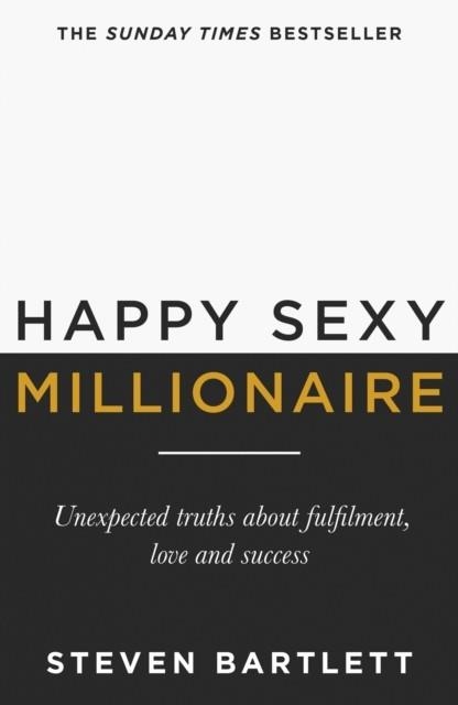 HAPPY SEXY MILLIONAIRE | 9781529394856 | STEVEN BARTLETT