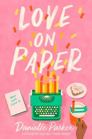 LOVE ON PAPER | 9780593565346 | DANIELLE PARKER