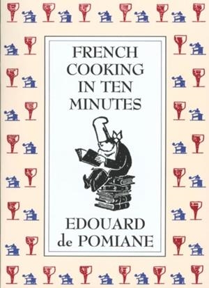 FRENCH COOKING IN TEN MINUTES: OR ADAPTING TO THE RHYTHM OF MODERN LIFE | 9780865474802 | MARY HYMAN