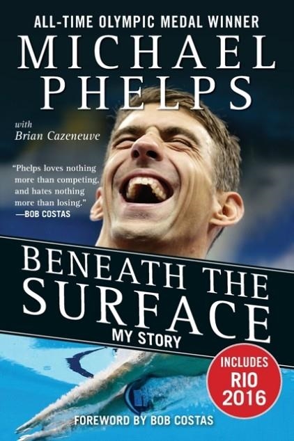BENEATH THE SURFACE: MY STORY | 9781683580874 | MICHAEL PHELPS ; BRIAN CAZANEUVE