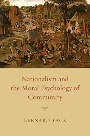 NATIONALISM AND THE MORAL PSYCHOLOGY OF COMMUNITY | 9780226944678 | BERNARD YACK