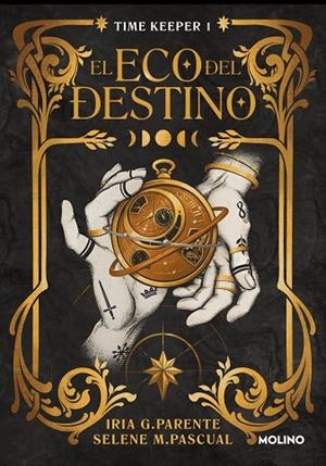 EL ECO DEL DESTINO (TIME KEEPER 1) | 9788427240759 | IRIAM G. PARENTE / SELENE PASCUAL
