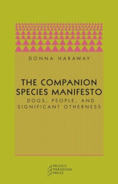 THE COMPANION SPECIES MANIFESTO | 9780971757585 | DONNA HARAWAY