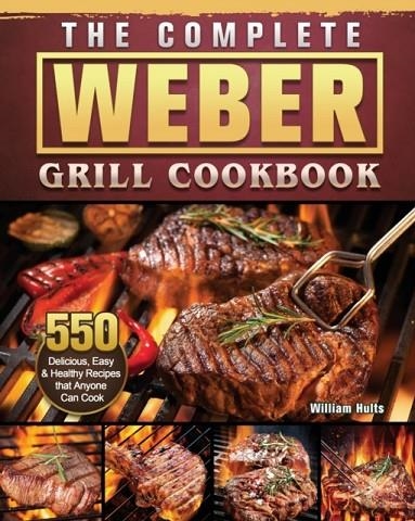THE COMPLETE WEBER GRILL COOKBOOK | 9781803202259