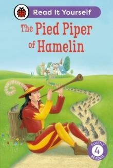 THE PIED PIPER OF HAMELIN: READ IT YOURSELF - LEVEL 4 FLUENT READER | 9780241563908 | LADYBIRD