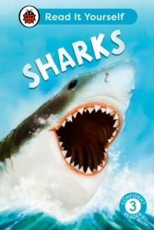 SHARKS: READ IT YOURSELF - LEVEL 3 CONFIDENT READER | 9780241563694 | LADYBIRD