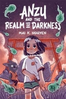 ANZU AND THE REALM OF DARKNESS | 9781835870815 | MAI K NGUYEN