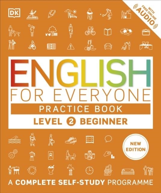 ENGLISH FOR EVERYONE PRACTICE BOOK LEVEL 2 BEGINNER : A COMPLETE SELF-STUDY PROGRAMME | 9780241680384 | DK