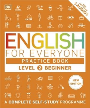 ENGLISH FOR EVERYONE PRACTICE BOOK LEVEL 2 BEGINNER : A COMPLETE SELF-STUDY PROGRAMME | 9780241680384 | DK