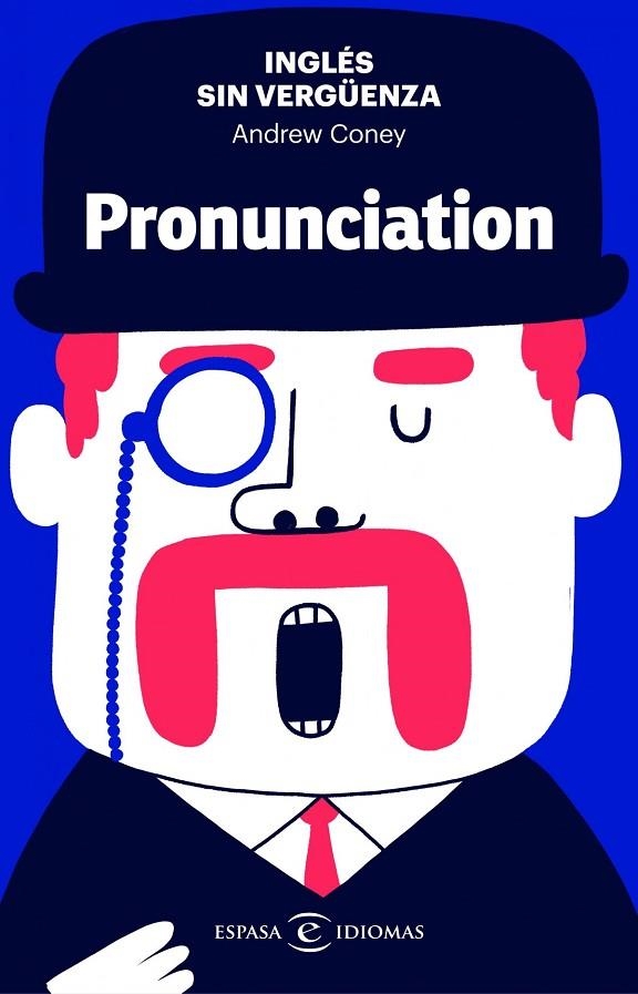 INGLÈS SIN VERGUENZA: PRONUNCIATION | 9788467055146 | CONEY, ANDREW