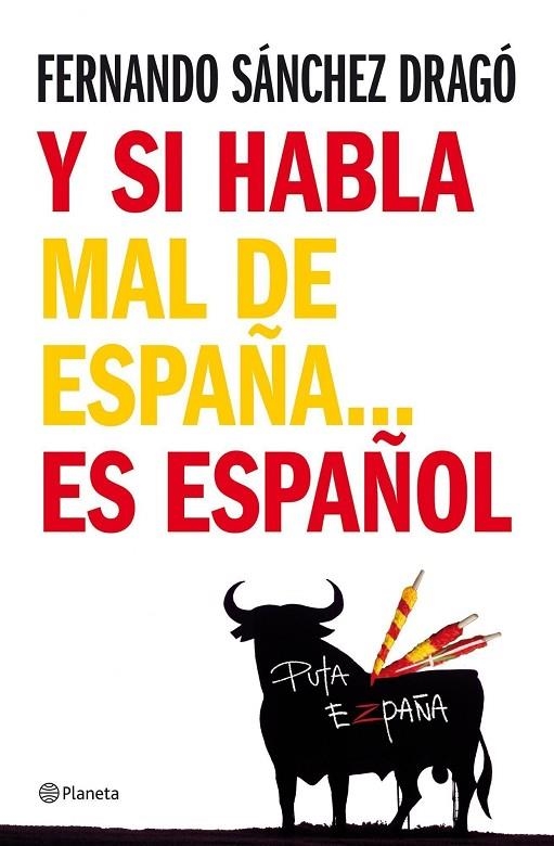 Y SI HABLA MAL DE ESPAÑA | 9788408076971 | Sánchez Dragó, Fernando