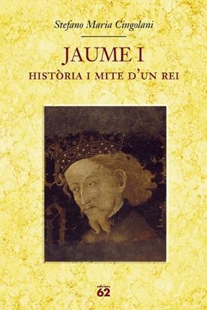 JAUME I. HISTORIA I MITE D'UN REI | 9788429760064 | Cingolani Stefano, Maria