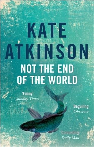 NOT THE END OF THE WORLD | 9780552771054 | KATE ATKINSON