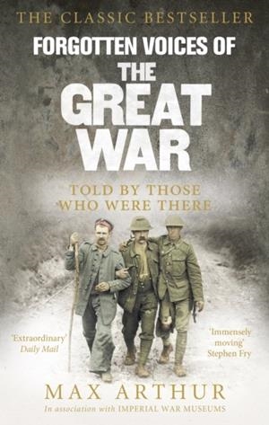 FORGOTTEN VOICES OF THE GREAT WAR | 9780091888879 | MAX ARTHUR