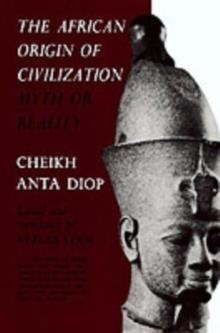 AFRICAN ORIGIN OF CIVILIZATION, THE | 9781556520723 | ANTA CHEIKH DIOP