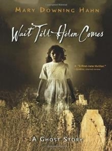 WAIT TILL HELEN COMES: A GHOST STORY | 9780547028644 | MARY DOWNING HAHN