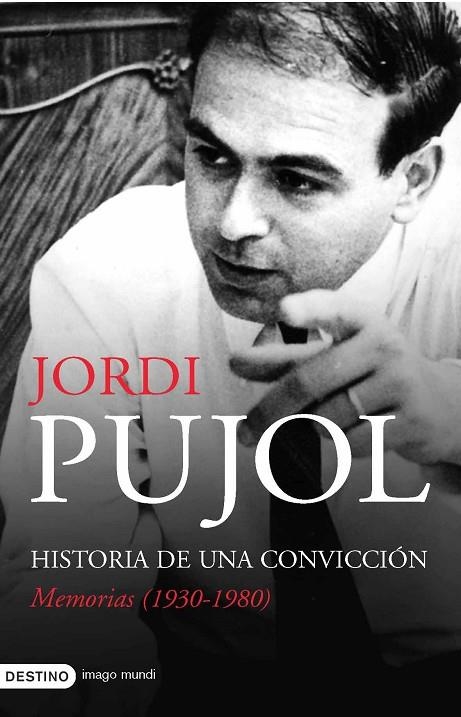 HISTORIA DE UNA CONVICCION | 9788423340170 | Pujol, Jordi